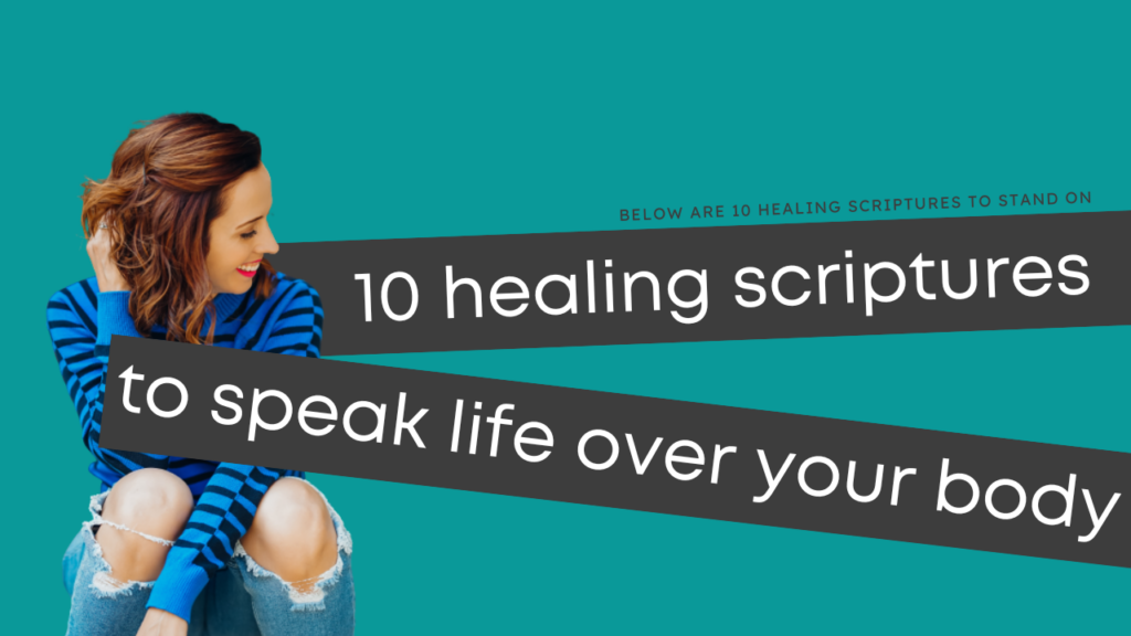 10 Escrituras curativas: comienza a hablar vida en tu cuerpo
