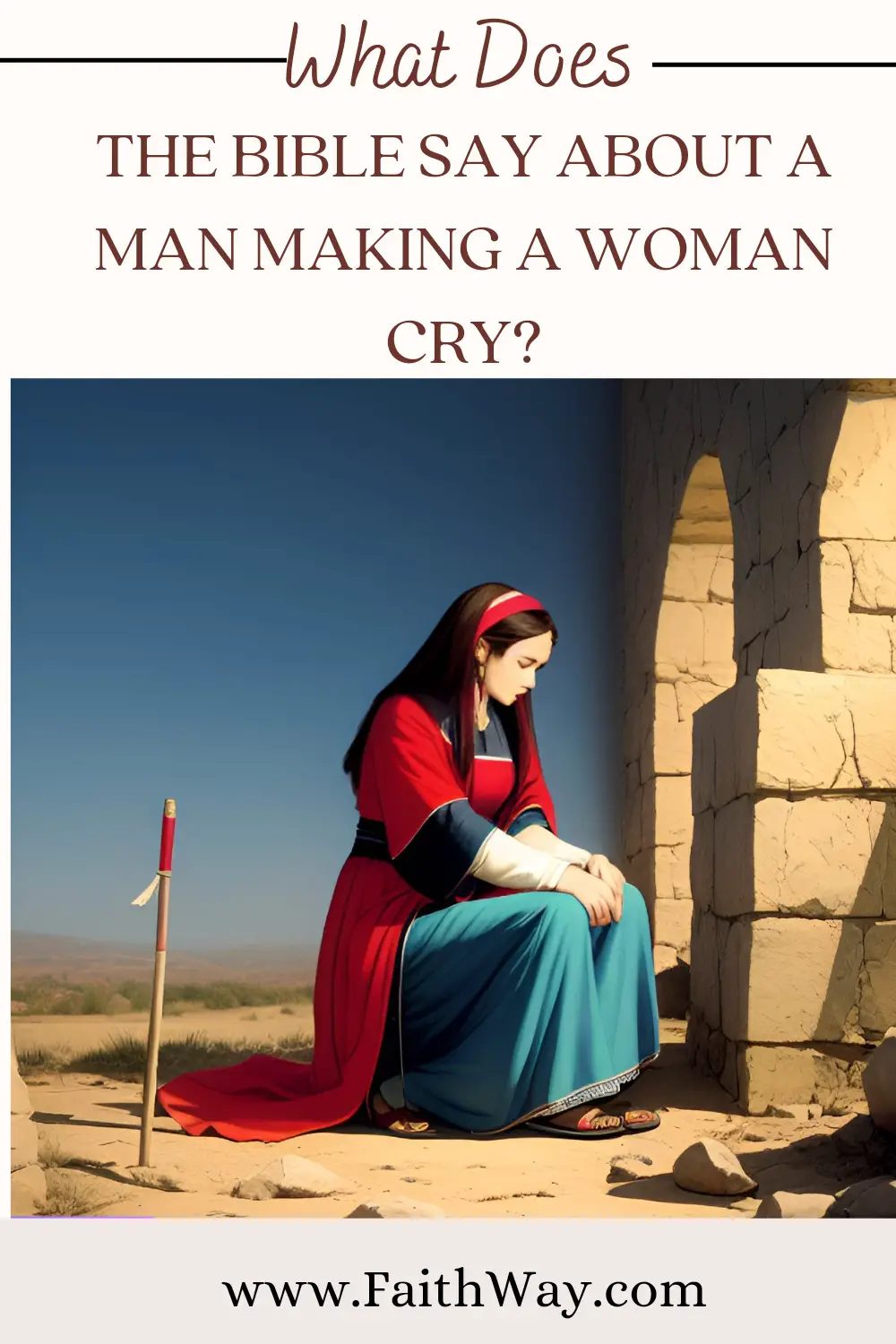 ¿Qué dice la Biblia acerca de un hombre que hace llorar a una mujer? -