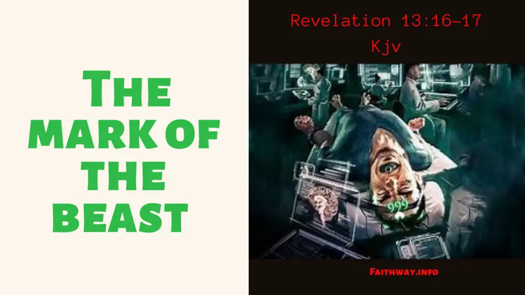 ¿Está cerca el fin? La Marca de la Bestia: Apocalipsis 13:16-17 (KJV) –
