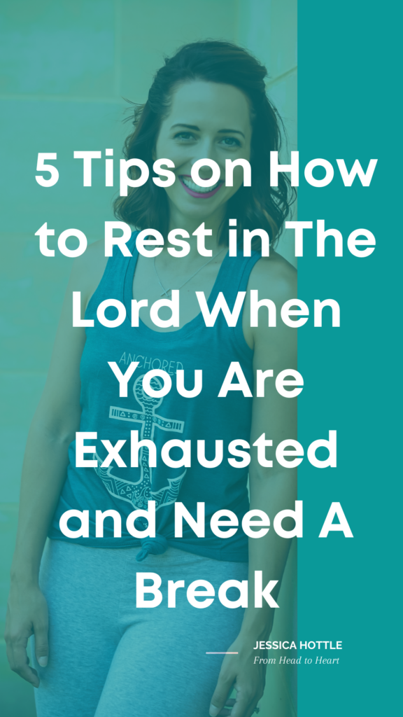 5 consejos para descansar en el Señor cuando estás agotado