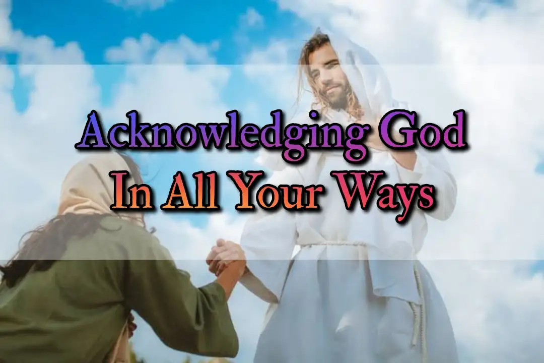 [Best]Más de 16 versículos de la Biblia sobre reconocer a Dios en todos tus caminos (KJV)