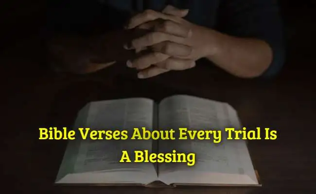 [Top] Más de 40 versículos bíblicos sobre cada prueba es una bendición.