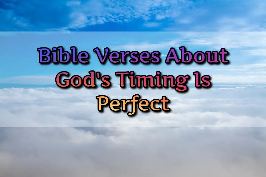 [Best] Más de 10 versículos bíblicos sobre el tiempo de Dios es perfecto (KJV)