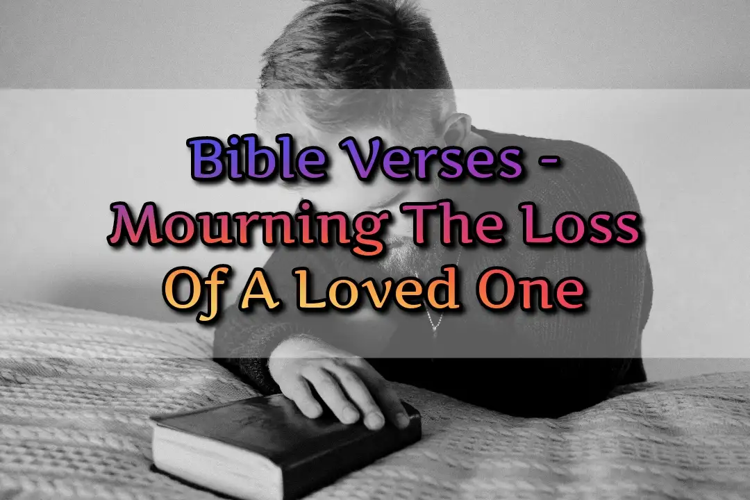 [Best] Más de 11 versículos de la Biblia sobre el duelo por la pérdida de un ser querido (KJV)