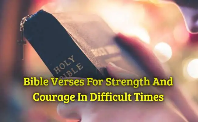 [Best] Más de 19 versículos bíblicos para fortaleza y coraje en tiempos difíciles