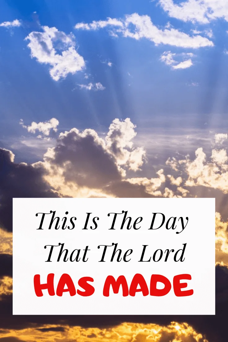 “Este es el día que hizo el Señor” (Salmo 118:24) Significado