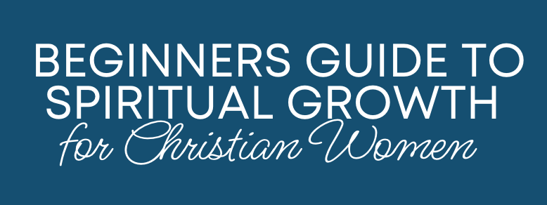 Guía para principiantes sobre el crecimiento espiritual de mujeres cristianas