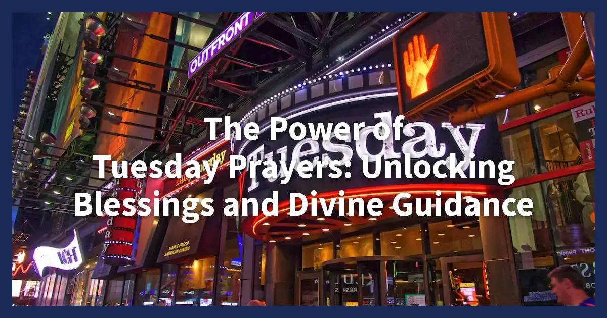 Oraciones para las bendiciones del martes: desbloquea la guía divina -